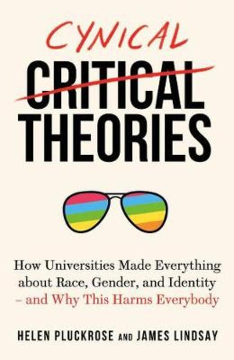 Cynical Theories by Helen Pluckrose - 9781800750067