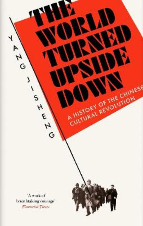 The World Turned Upside Down by Yang Jisheng - 9781800750586