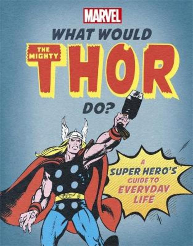 What Would The Mighty Thor Do? by Nate Rae - 9781800780866