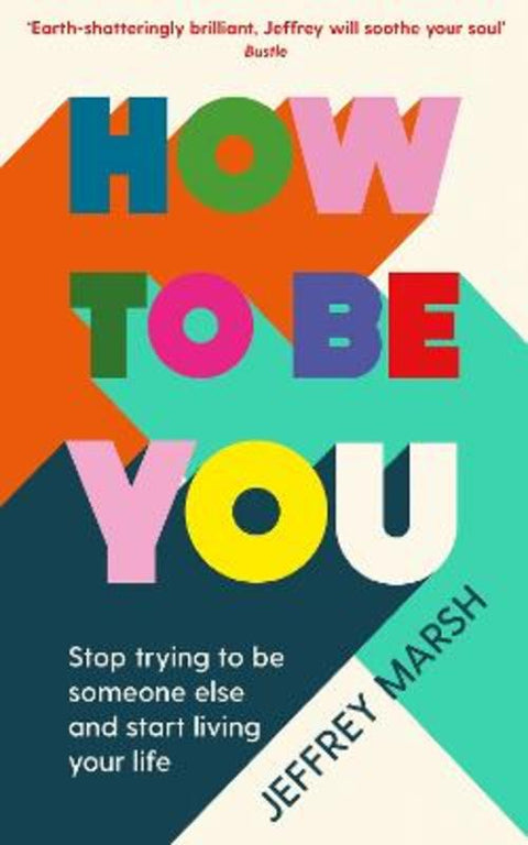 How to Be You by Jeffrey Marsh - 9781800810037