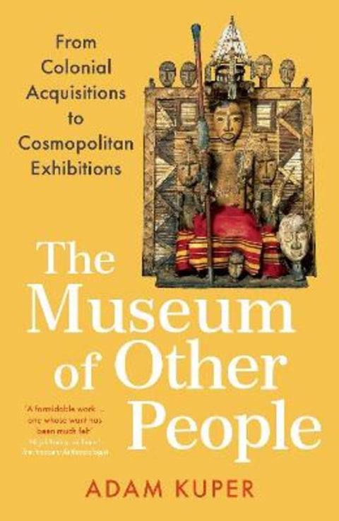 The Museum of Other People by Adam Kuper - 9781800810914
