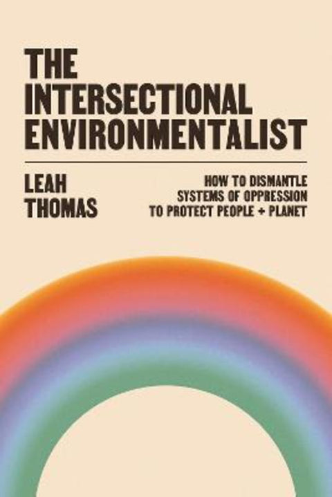 The Intersectional Environmentalist by Leah Thomas - 9781800812857