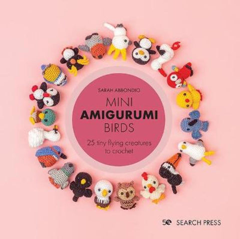 Mini Amigurumi Birds by Sarah Abbondio - 9781800920439