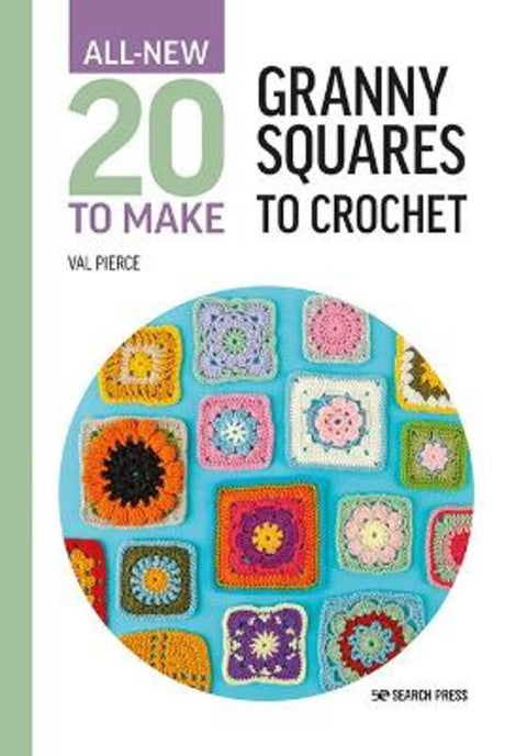All-New Twenty to Make: Granny Squares to Crochet by Val Pierce - 9781800921399