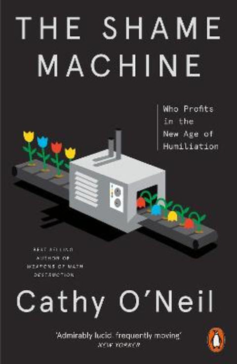 The Shame Machine by Cathy O'Neil - 9781802060317
