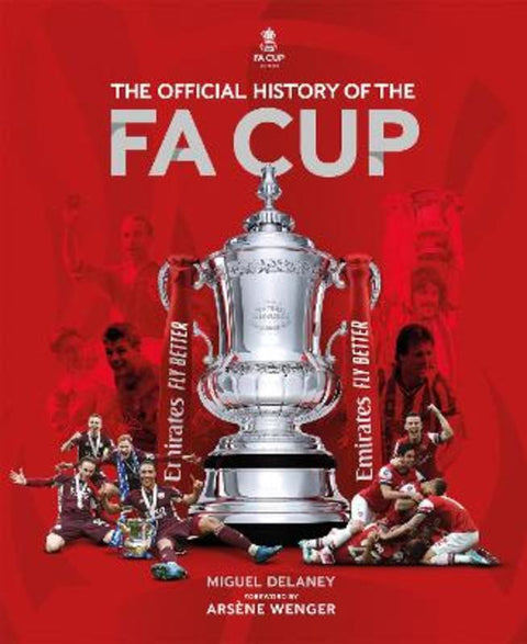 The Official History of The FA Cup by Miguel Delaney - 9781802790672