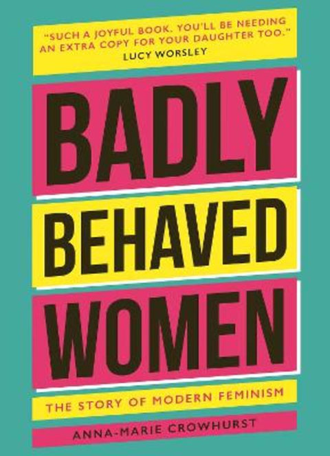 Badly Behaved Women by Anna-Marie Crowhurst - 9781802792362
