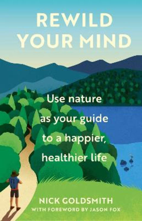 Rewild Your Mind by Nick Goldsmith - 9781802793918