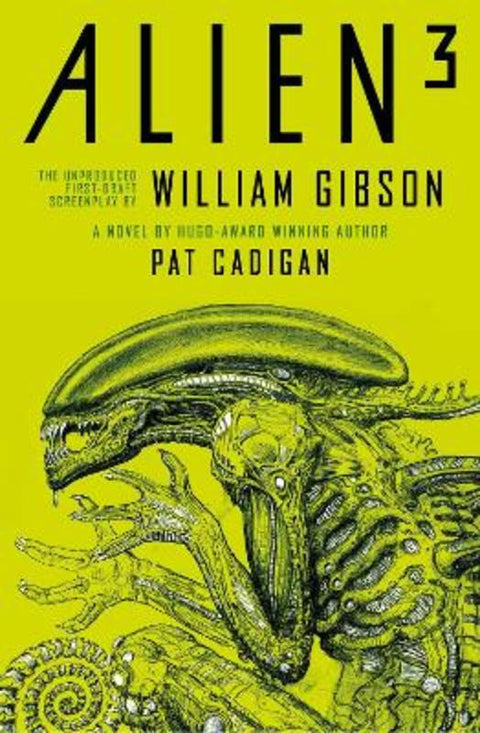 Alien 3: The Unproduced Screenplay by William Gibson by Pat Cadigan - 9781803361130