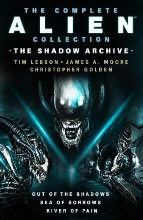 The Complete Alien Collection: The Shadow Archive (Out of the Shadows, Sea of Sorrows, River of Pain) by Tim Lebbon - 9781803361161