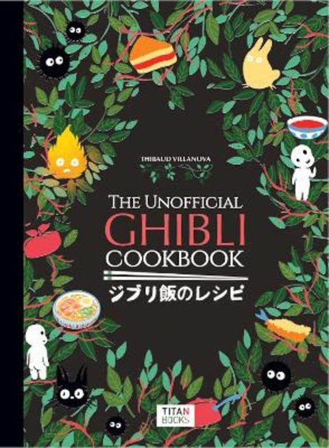 The Unofficial Ghibli Cookbook by Thibaud Villanova - 9781803363523