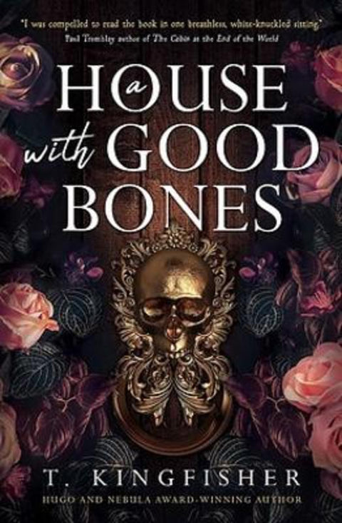 A House with Good Bones (Australian paperback by T. Kingfisher - 9781803365466