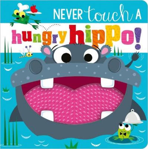 Never Touch a Hungry Hippo! by Rosie Greening - 9781803376516