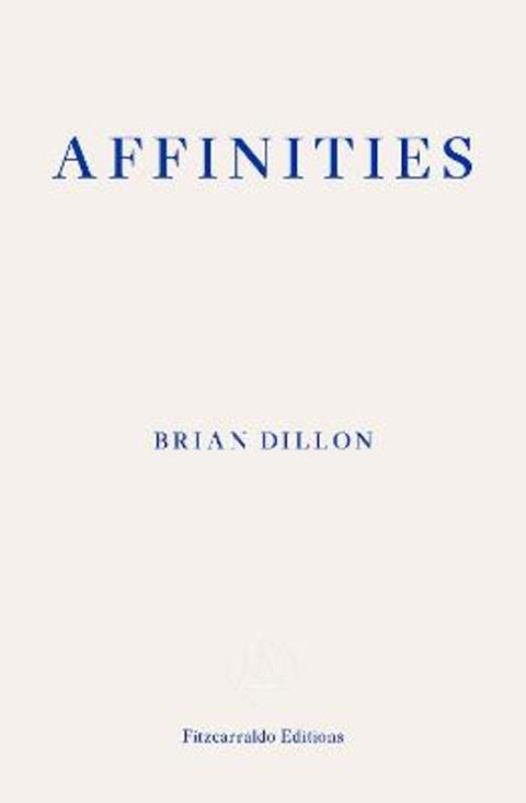 Affinities by Brian Dillon - 9781804270165