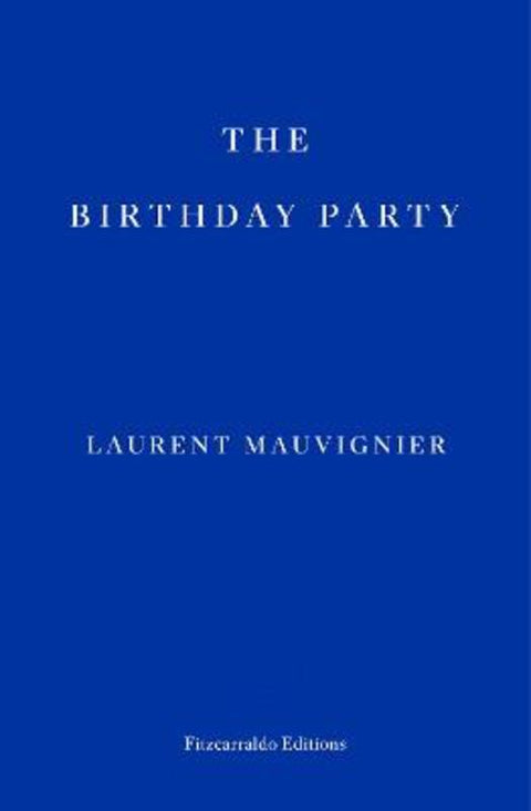 The Birthday Party by Laurent Mauvignier - 9781804270226
