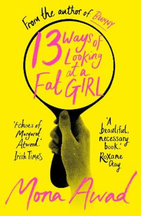 13 Ways of Looking at a Fat Girl by Mona Awad - 9781804548240