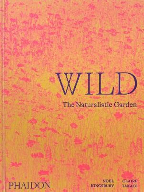 Wild by Noel Kingsbury - 9781838661052