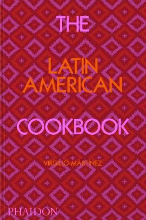 The Latin American Cookbook by Virgilio Martinez - 9781838663124