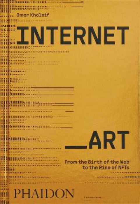 Internet_Art by Omar Kholeif - 9781838664077
