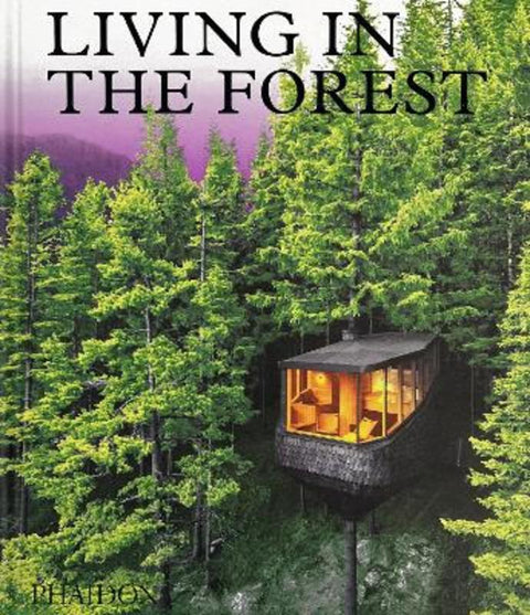 Living in the Forest by Phaidon Editors - 9781838665593