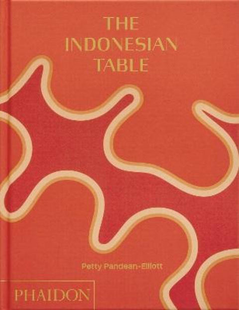 The Indonesian Table by Petty Pandean-Elliott - 9781838666286