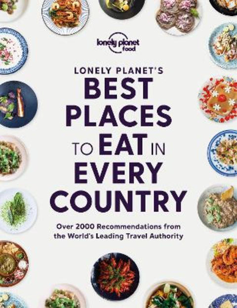 Lonely Planet's Best Places to Eat in Every Country by Food - 9781838690472