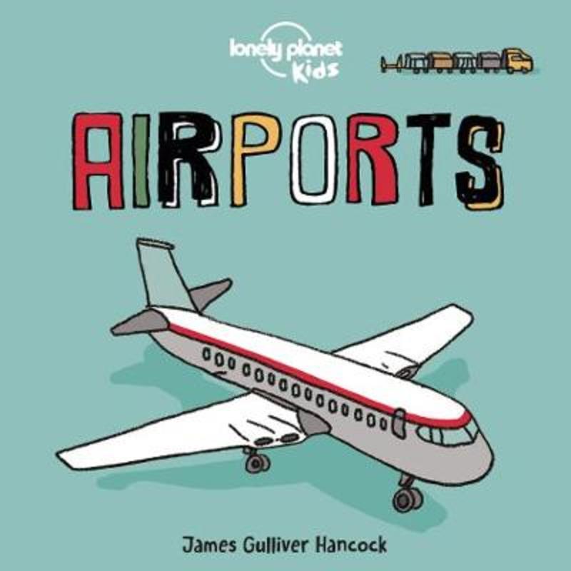 Lonely Planet Kids Airports by Lonely Planet Kids - 9781838690540