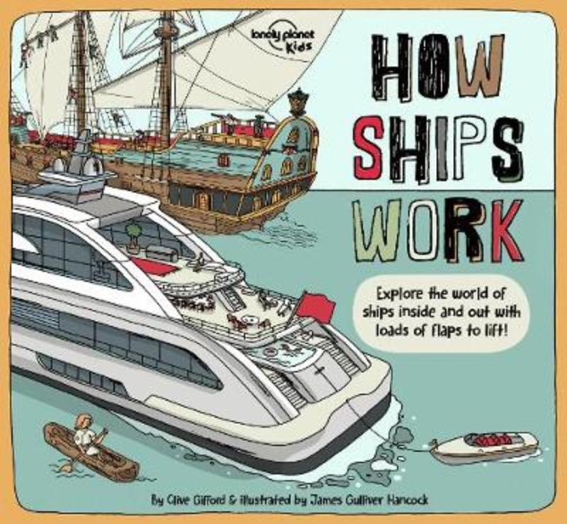 Lonely Planet Kids How Ships Work by Lonely Planet Kids - 9781838690588