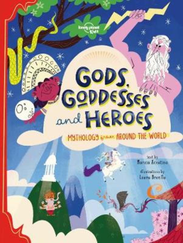 Lonely Planet Kids Gods, Goddesses, and Heroes by Lonely Planet Kids - 9781838690601