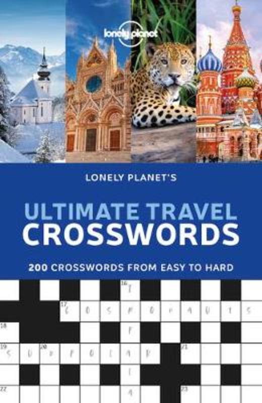 Lonely Planet's Ultimate Travel Crosswords by Lonely Planet - 9781838691011