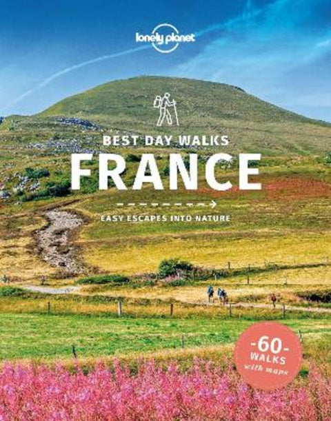 Lonely Planet Best Day Walks France by Lonely Planet - 9781838692315
