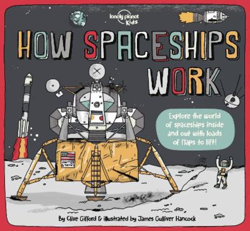 Lonely Planet Kids How Spaceships Work by Lonely Planet Kids - 9781838694623