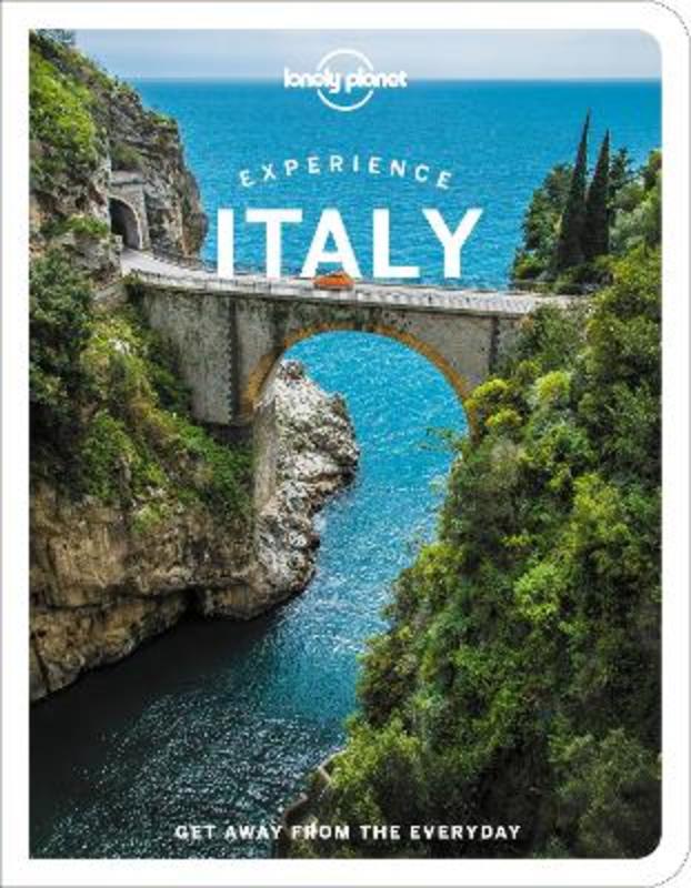 Lonely Planet Experience Italy by Lonely Planet - 9781838694715