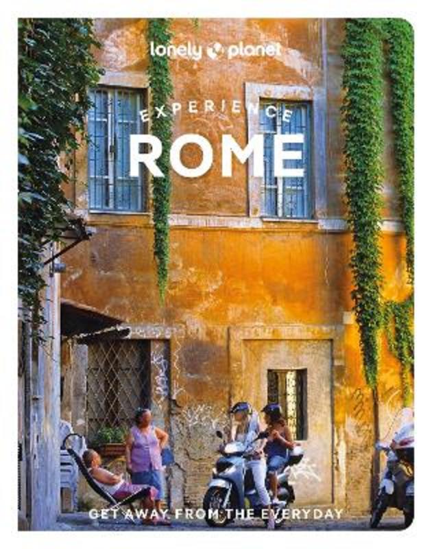 Lonely Planet Experience Rome by Lonely Planet - 9781838694784