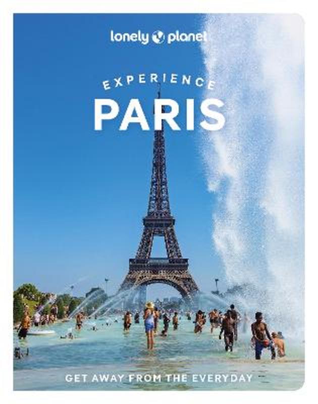 Lonely Planet Experience Paris by Lonely Planet - 9781838694791