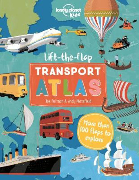 Lonely Planet Kids Lift the Flap Transport Atlas by Lonely Planet Kids - 9781838694999