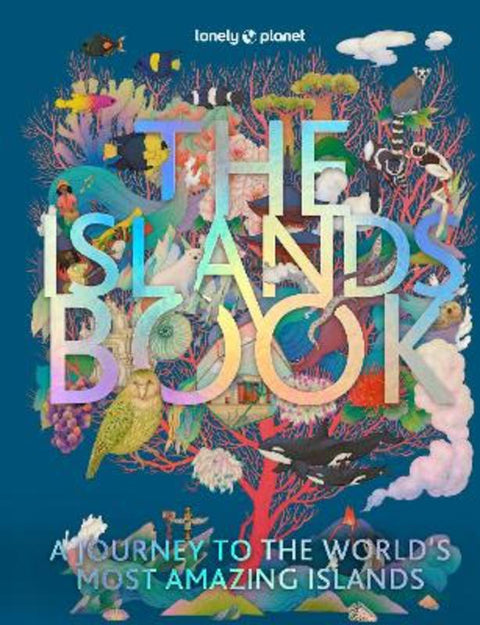Lonely Planet The Islands Book by Lonely Planet - 9781838695033