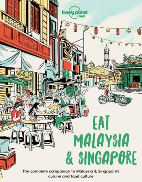 Lonely Planet Eat Malaysia and Singapore by Food - 9781838695187