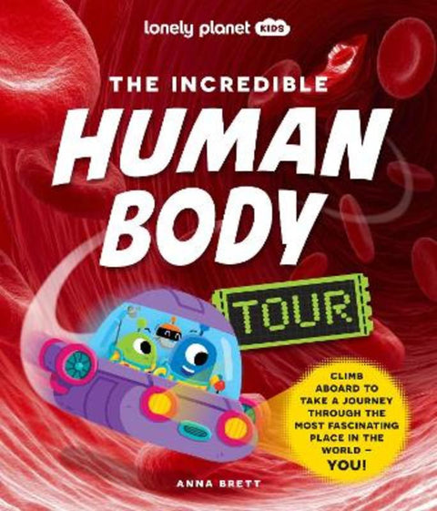 Lonely Planet Kids The Incredible Human Body Tour by Lonely Planet Kids - 9781838695279