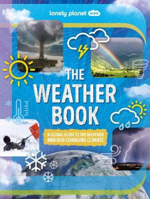 Lonely Planet Kids The Weather Book by Lonely Planet Kids - 9781838695293