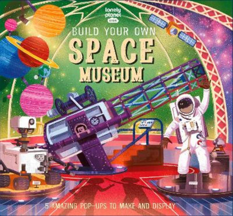 Lonely Planet Kids Build Your Own Space Museum by Lonely Planet Kids - 9781838695934