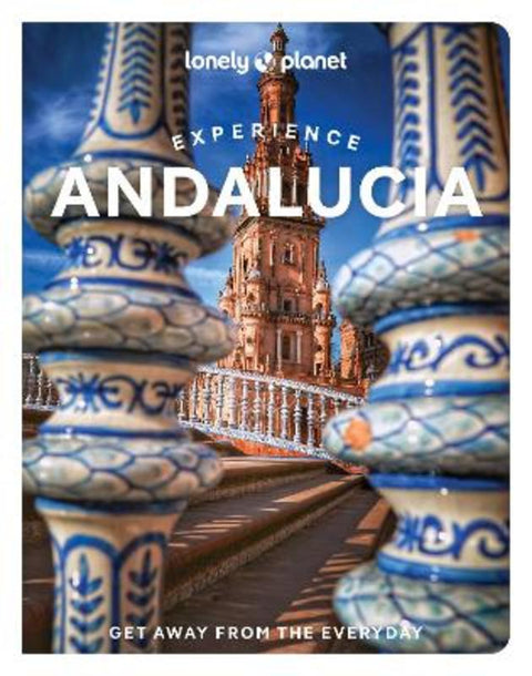 Lonely Planet Experience Andalucia by Lonely Planet - 9781838696139