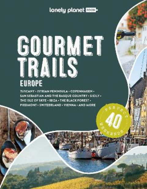 Lonely Planet Gourmet Trails of Europe by Food - 9781838699918