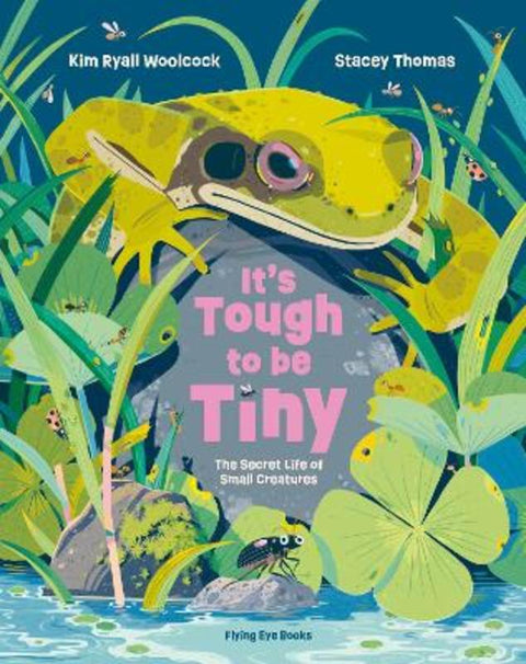 It's Tough to be Tiny by Kim Ryall Woolcock - 9781838740764