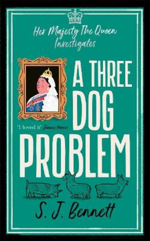 A Three Dog Problem by S.J. Bennett - 9781838774837