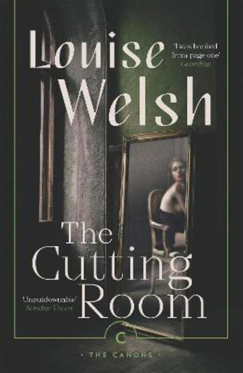The Cutting Room by Louise Welsh - 9781838850906