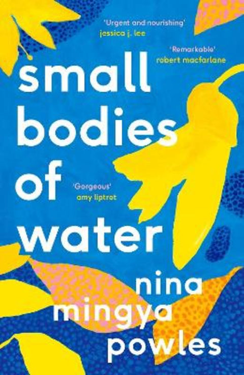 Small Bodies of Water by Nina Mingya Powles - 9781838852184