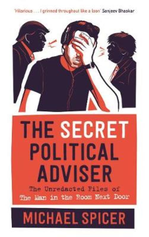 The Secret Political Adviser by Michael Spicer - 9781838853143