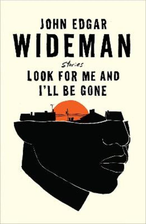 Look For Me and I'll Be Gone by John Edgar Wideman - 9781838855161