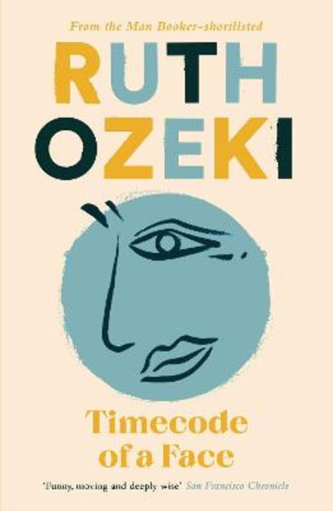 Timecode of a Face by Ruth Ozeki - 9781838855901